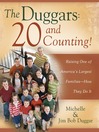 The Duggars (eBook): 20 and Counting!: Raising One of America's Largest Families—How the